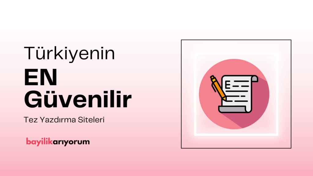 Türkiye’nin En Güvenilir Tez Yazdırma Siteleri