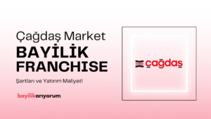 Çağdaş Market Franchise Bayilik Ücreti Ne Kadar?