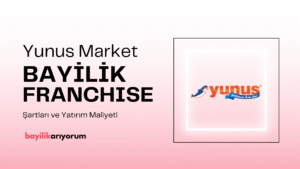 Yunus Market Franchise Bayilik Ücreti Ne Kadar?