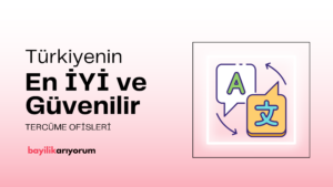 Türkiyenin En İyi 3 Tercüme Ofisi